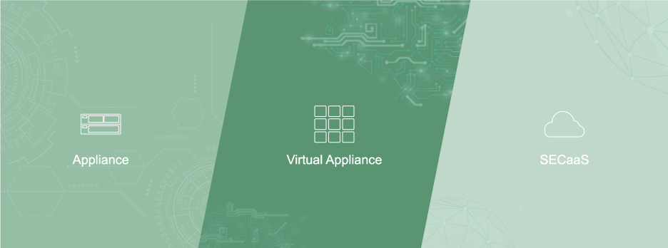 graphic of appliance, virtual appliance, and SECaaS